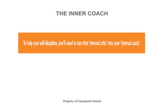 Property of Futurepoint Ireland
THE INNER COACH
 
