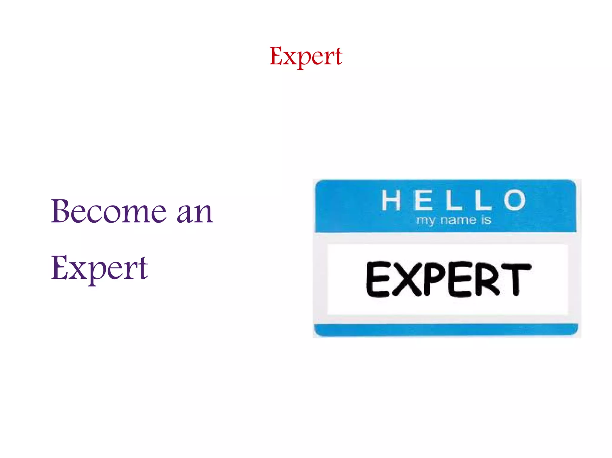 Expert
Become an
Expert
 