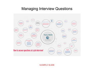 SAMPLE SLIDE
Managing Interview Questions
 