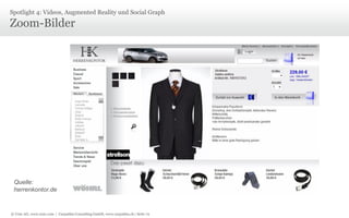 © Unic AG, www.unic.com | Carpathia Consulting GmbH, www.carpathia.ch | Seite 72
Zoom-Bilder
Spotlight 4: Videos, Augmented Reality und Social Graph
Quelle:
herrenkontor.de
 