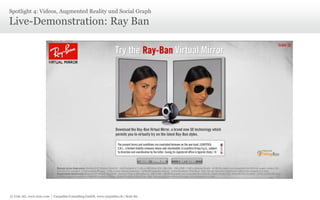 © Unic AG, www.unic.com | Carpathia Consulting GmbH, www.carpathia.ch | Seite 80
Live-Demonstration: Ray Ban
Spotlight 4: Videos, Augmented Reality und Social Graph
 