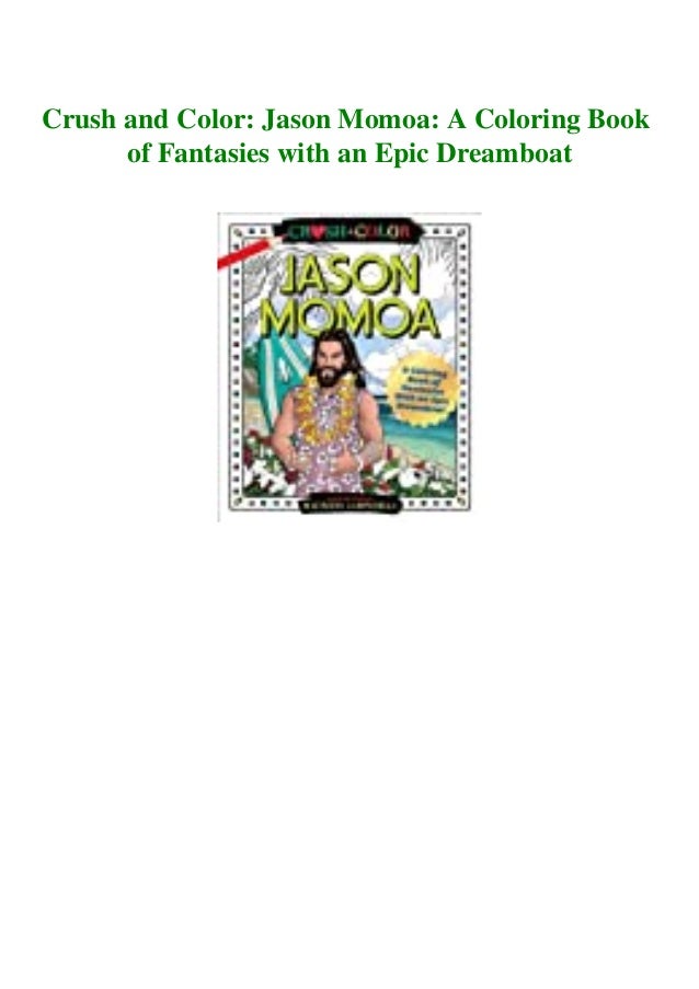 Download P D F Free Download Crush And Color Jason Momoa A Coloring Book Of