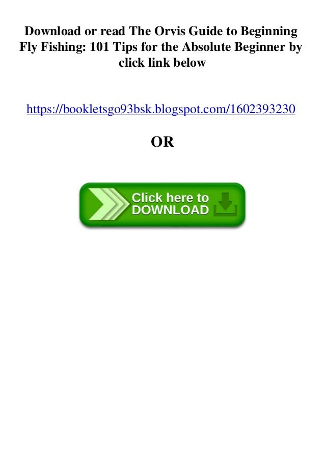 P D F Free Download The Orvis Guide To Beginning Fly Fishing 101 Tip