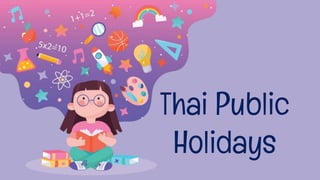 Thai Public
Holidays
 