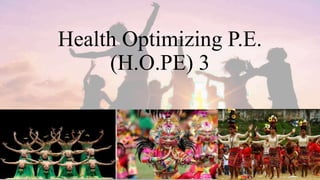 Health Optimizing P.E.
(H.O.PE) 3
 