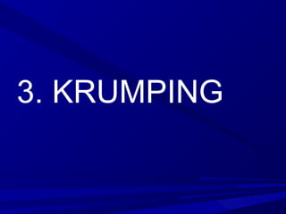 3. KRUMPING
 