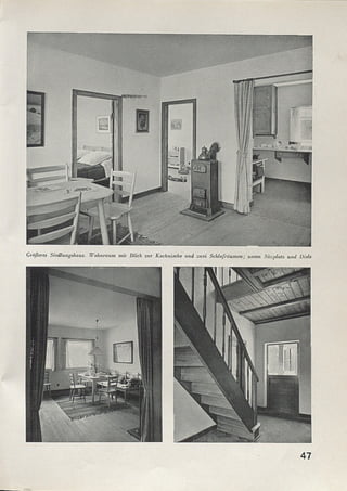 SSSi
Größeres Siedlungshaus. Wohnraum mit Blick zur Kochnische und zwei Schlafräumen; unten Sitzplatz und Diele
47
 