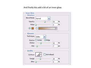 And finally lets add a bit of an inner glow. 