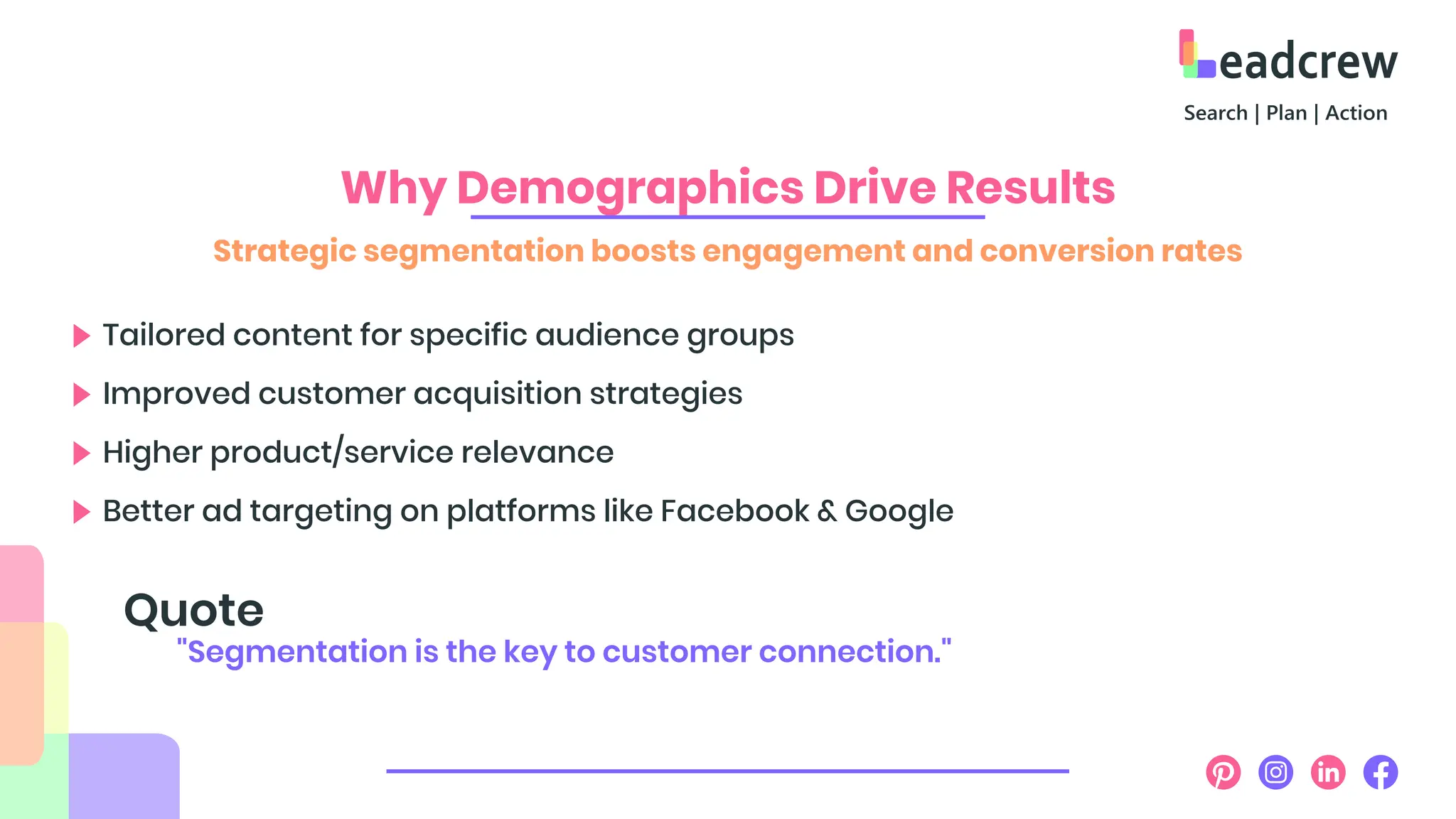 Why Demographics Drive Results
Strategic segmentation boosts engagement and conversion rates
Tailored content for specific audience groups
Improved customer acquisition strategies
Higher product/service relevance
Better ad targeting on platforms like Facebook & Google
"Segmentation is the key to customer connection."
Quote
 