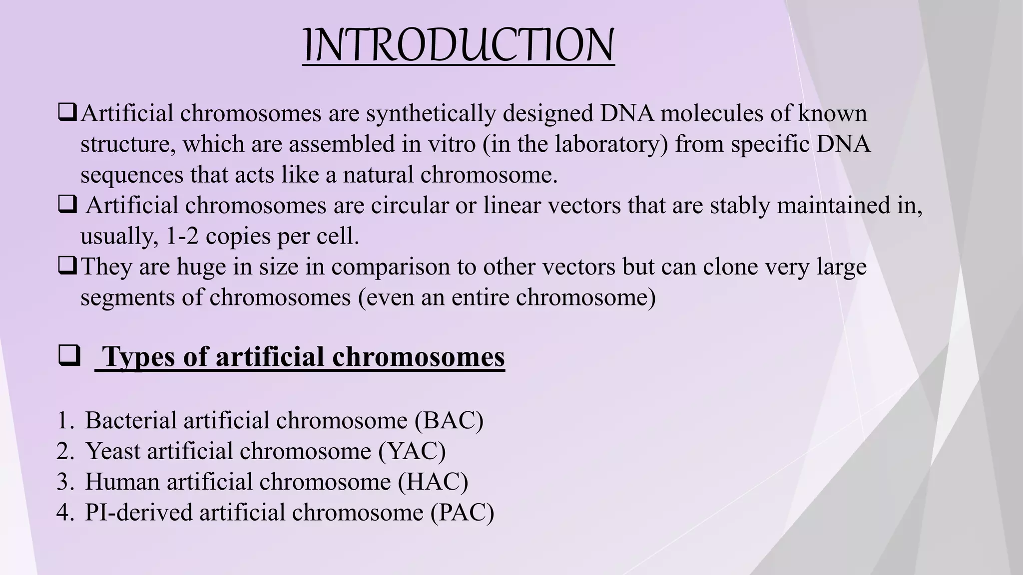 Artificial chromosome I Bacterial Artificial Chromosome I Yeast ...