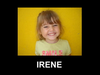 IRENE
 