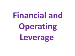 Financial and Operating Leverage   