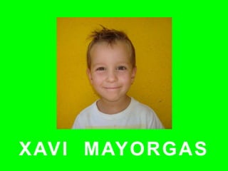 XAVI MAYORGAS
 