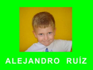 ALEJANDRO RUÍZ
 