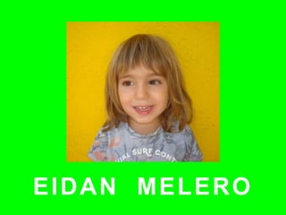 EIDAN MELERO
 
