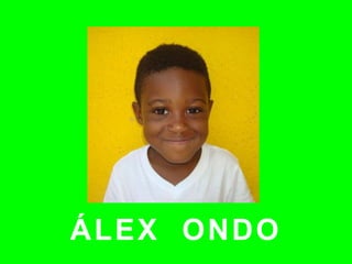 ÁLEX ONDO
 