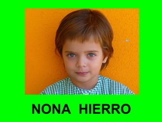 NONA HIERRO 
 