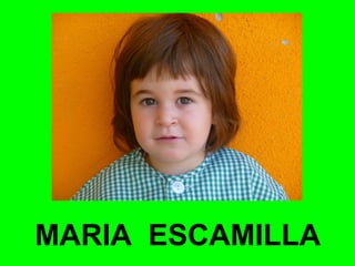 MARIA ESCAMILLA 
 