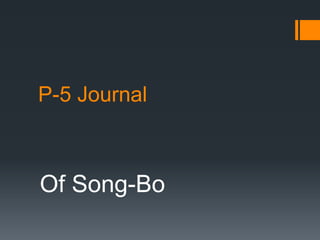 P-5 Journal
Of Song-Bo
 