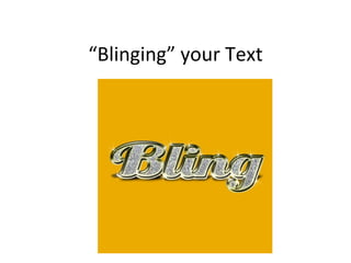 “ Blinging” your Text 