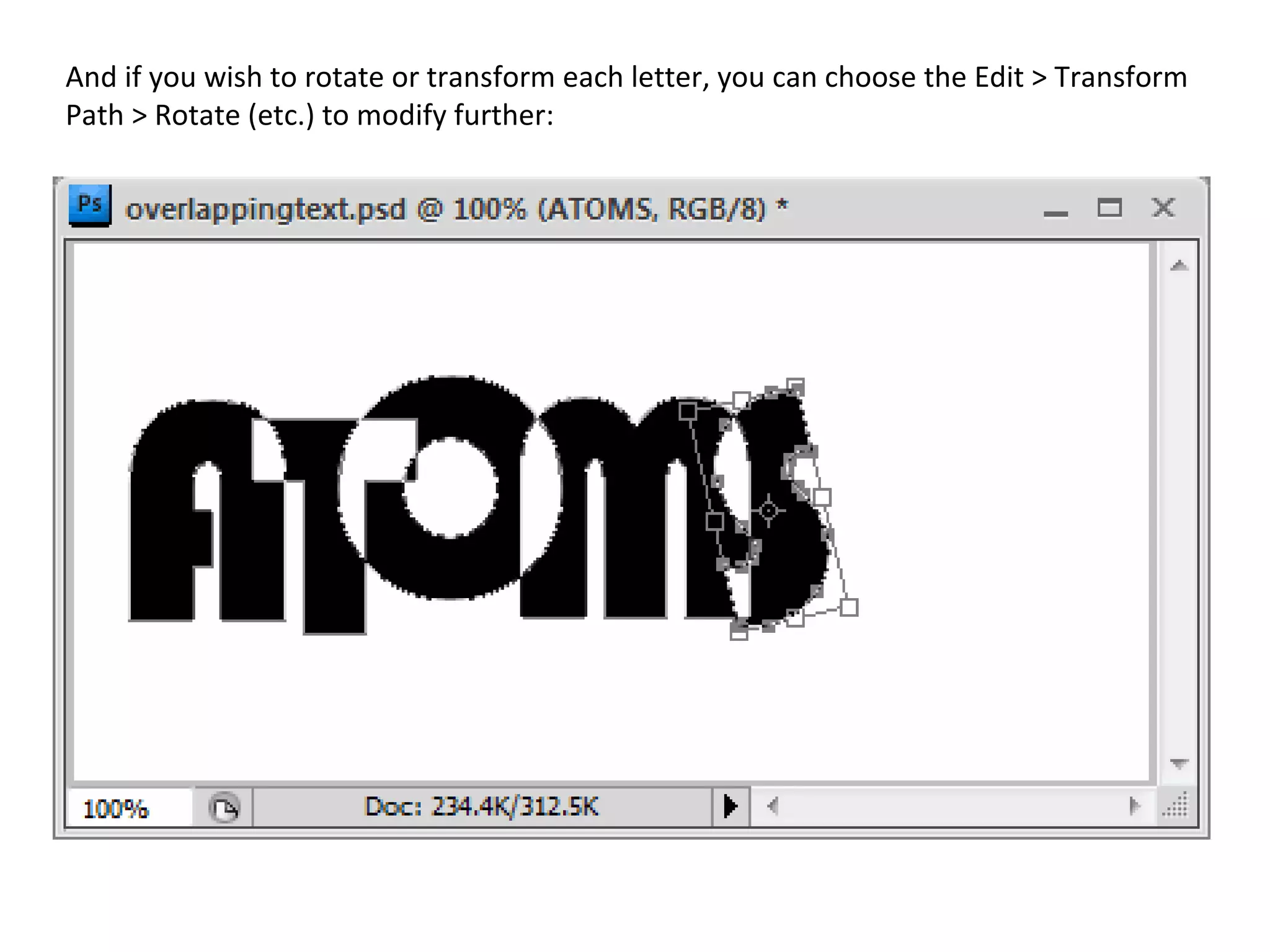 And if you wish to rotate or transform each letter, you can choose the Edit > Transform Path > Rotate (etc.) to modify further: 