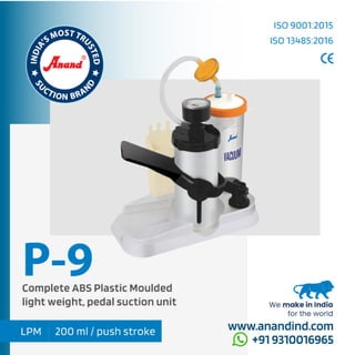 P-9        Manual Operated Suction Units