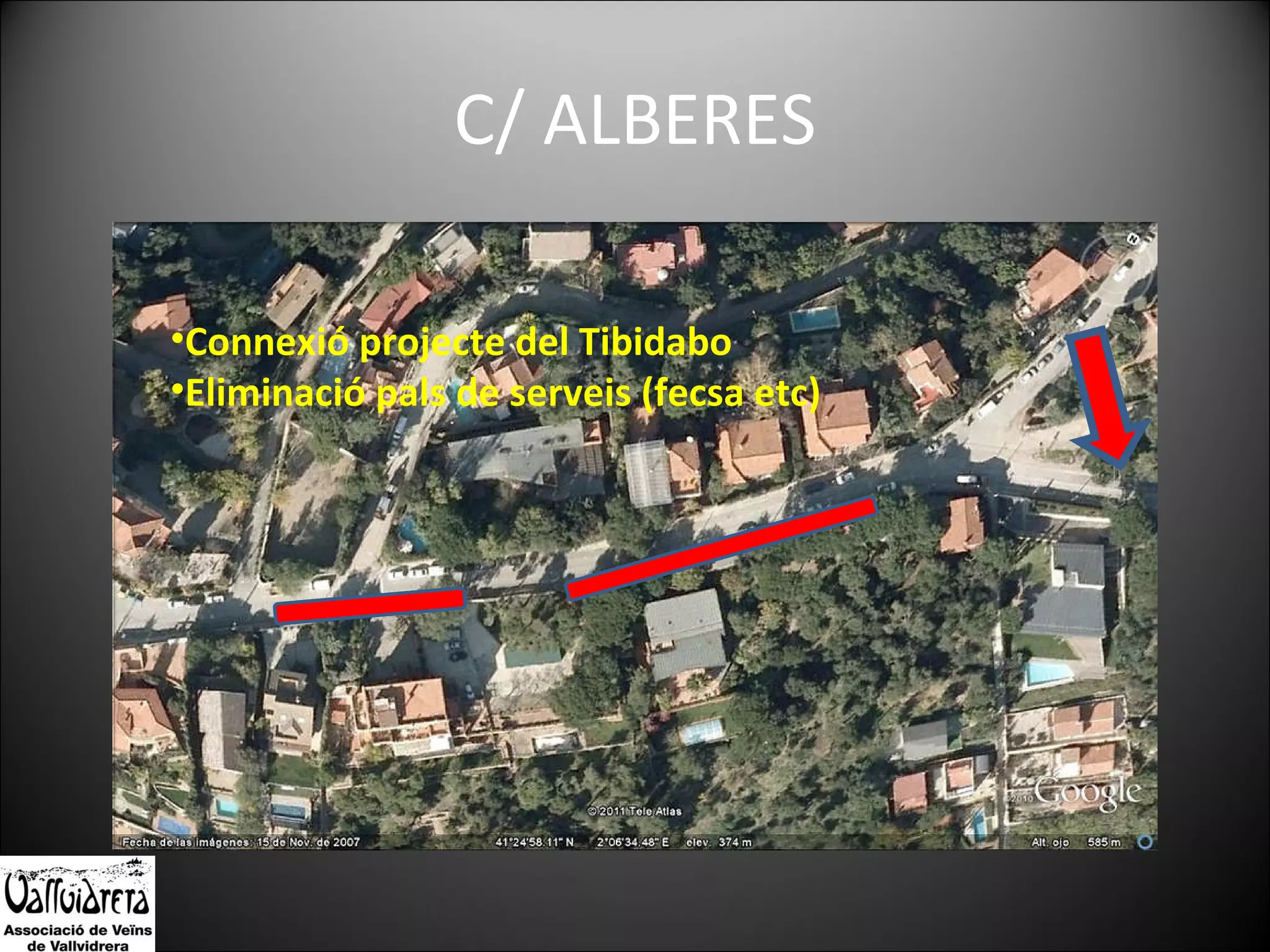 C/ ALBERES Connexió projecte del Tibidabo Eliminació pals de serveis (fecsa etc) 