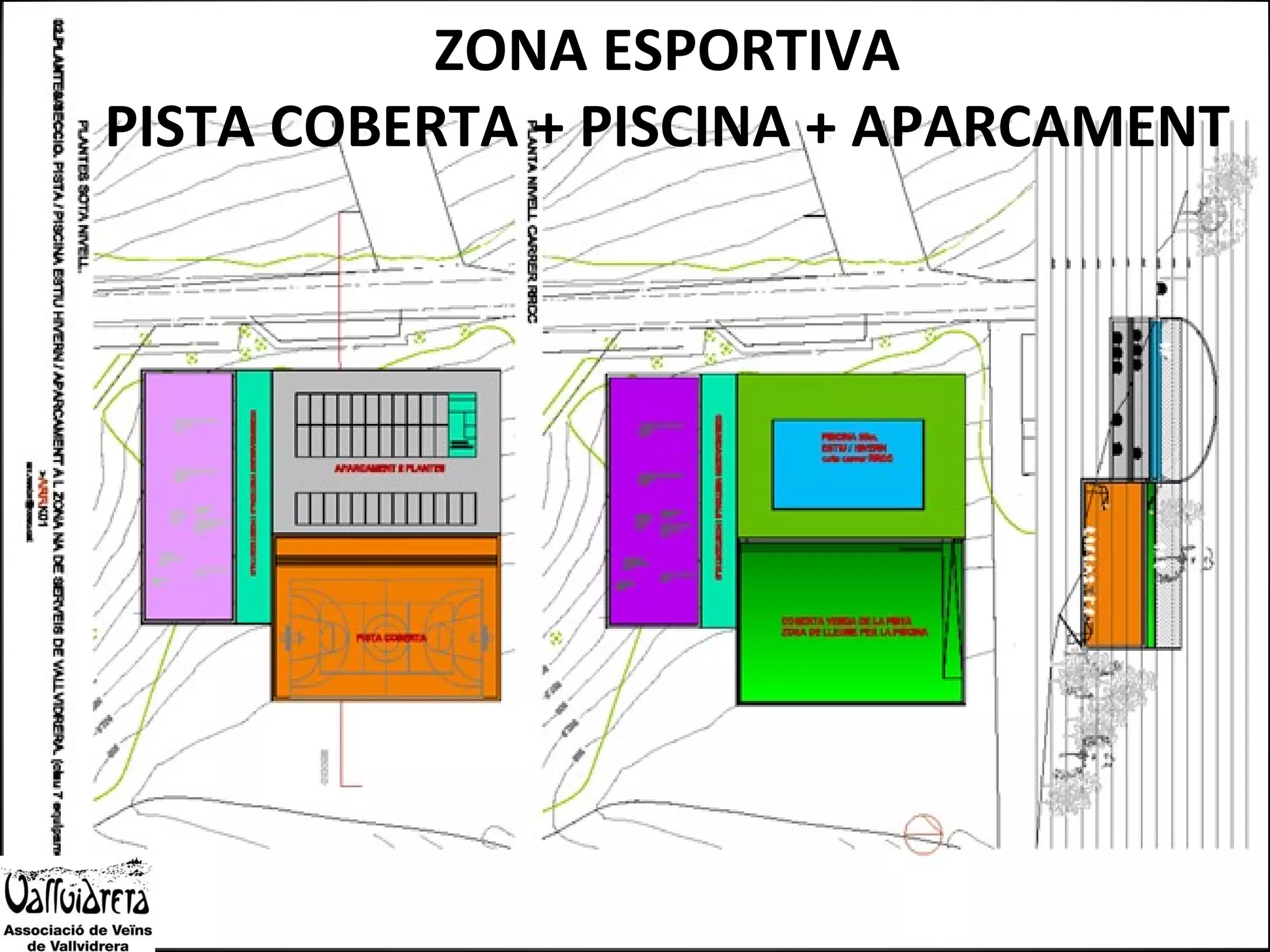 ZONA ESPORTIVA PISTA COBERTA + PISCINA + APARCAMENT 