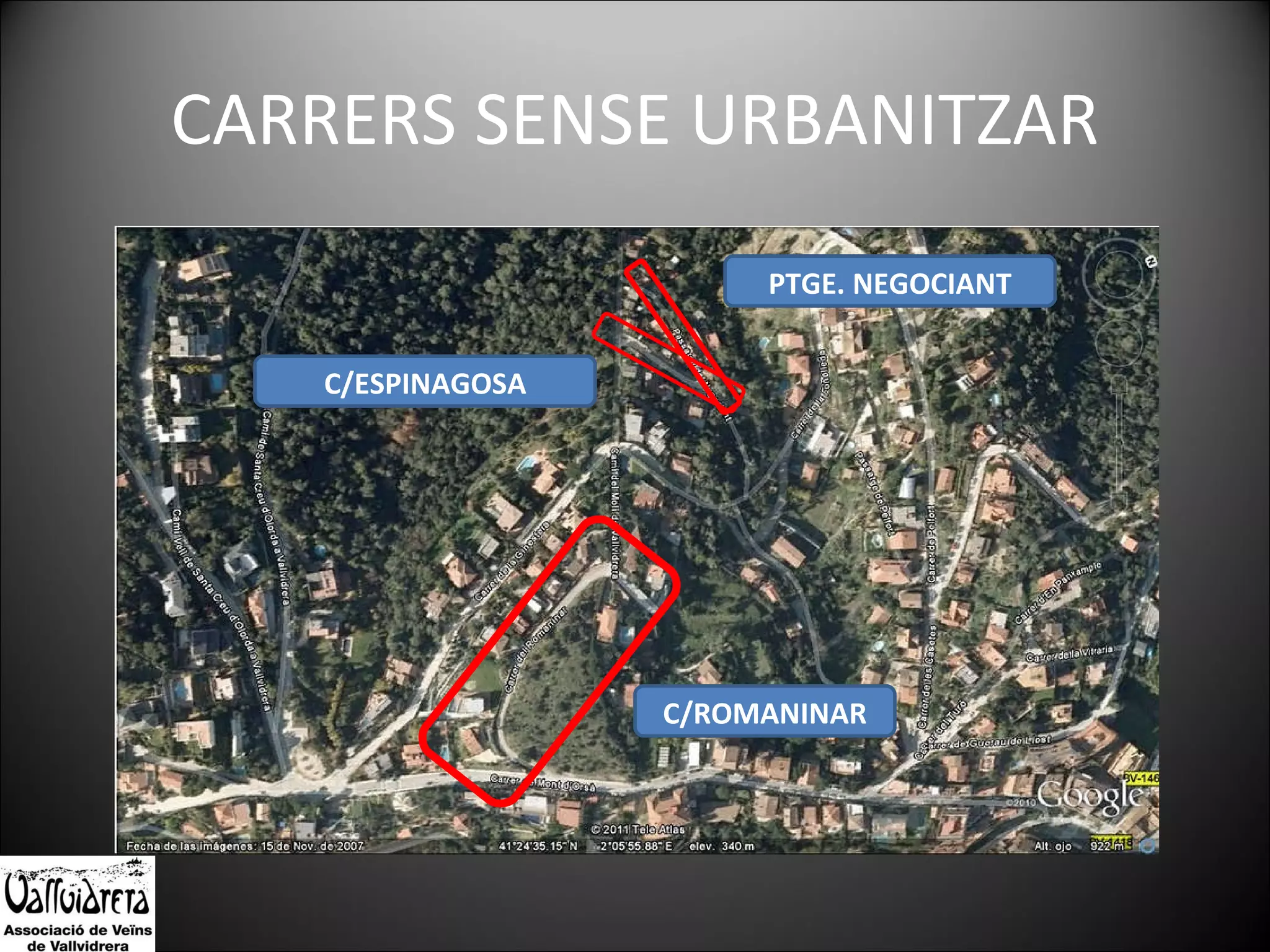 CARRERS SENSE URBANITZAR PTGE. NEGOCIANT C/ESPINAGOSA C/ROMANINAR 