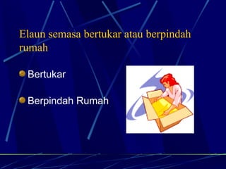 Elaun semasa bertukar atau berpindah rumah Bertukar Berpindah Rumah 