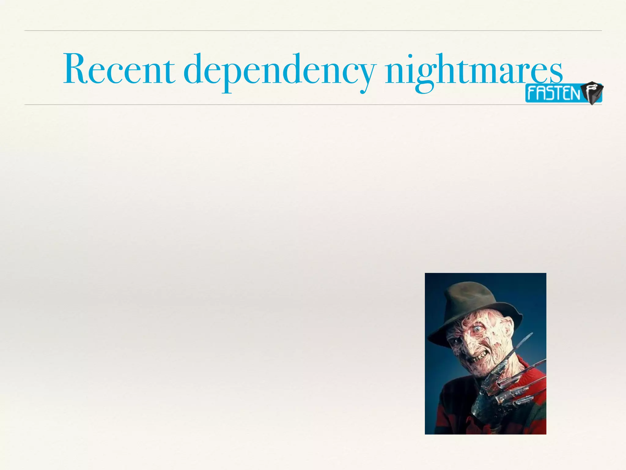 Recent dependency nightmares
 
