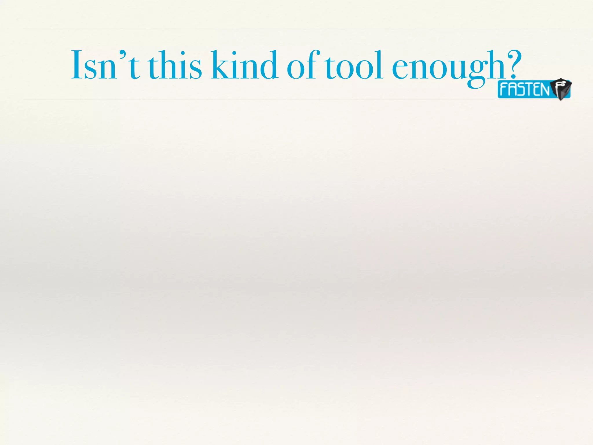 Isn’t this kind of tool enough?
 