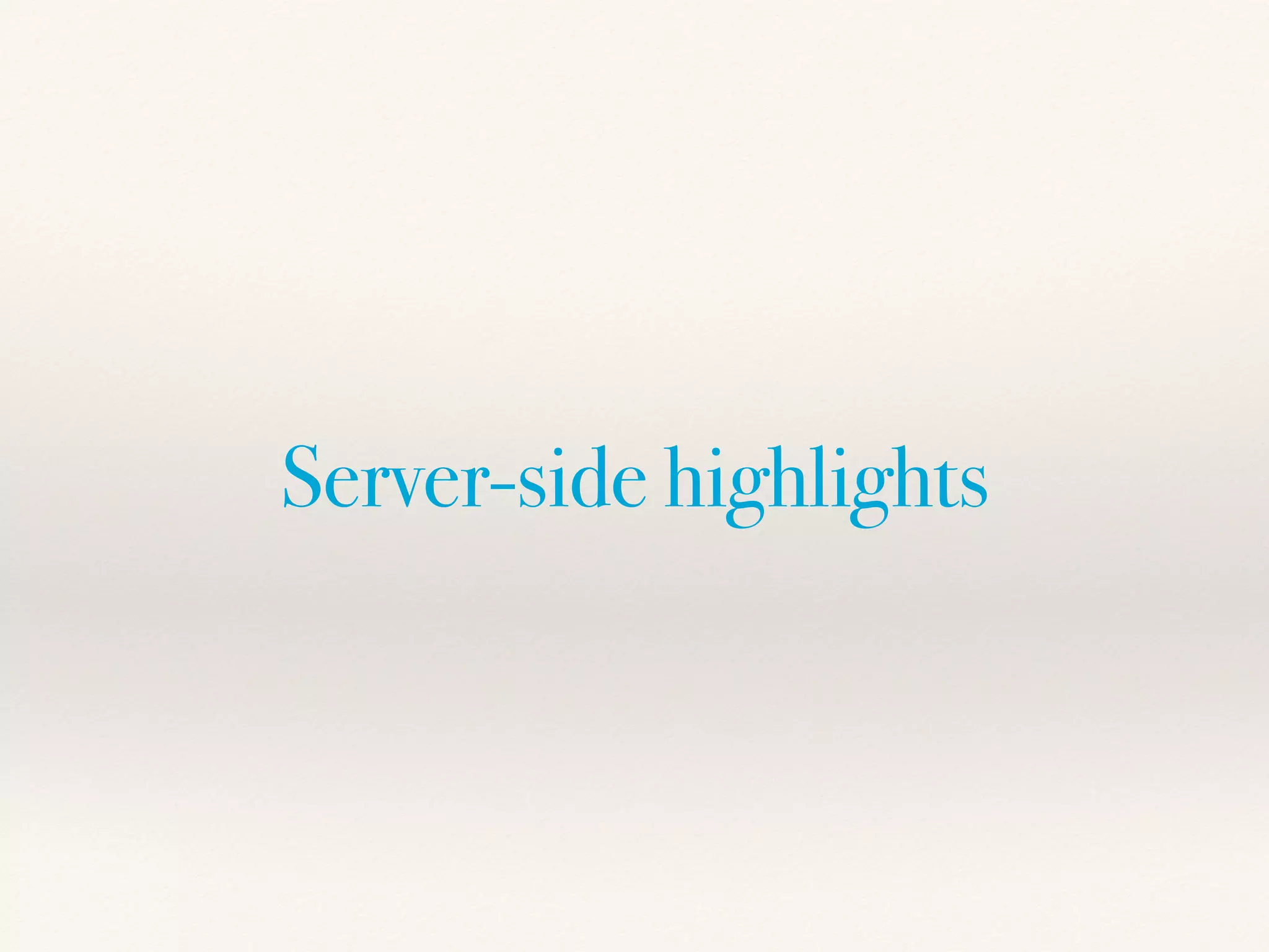 Server-side highlights
 