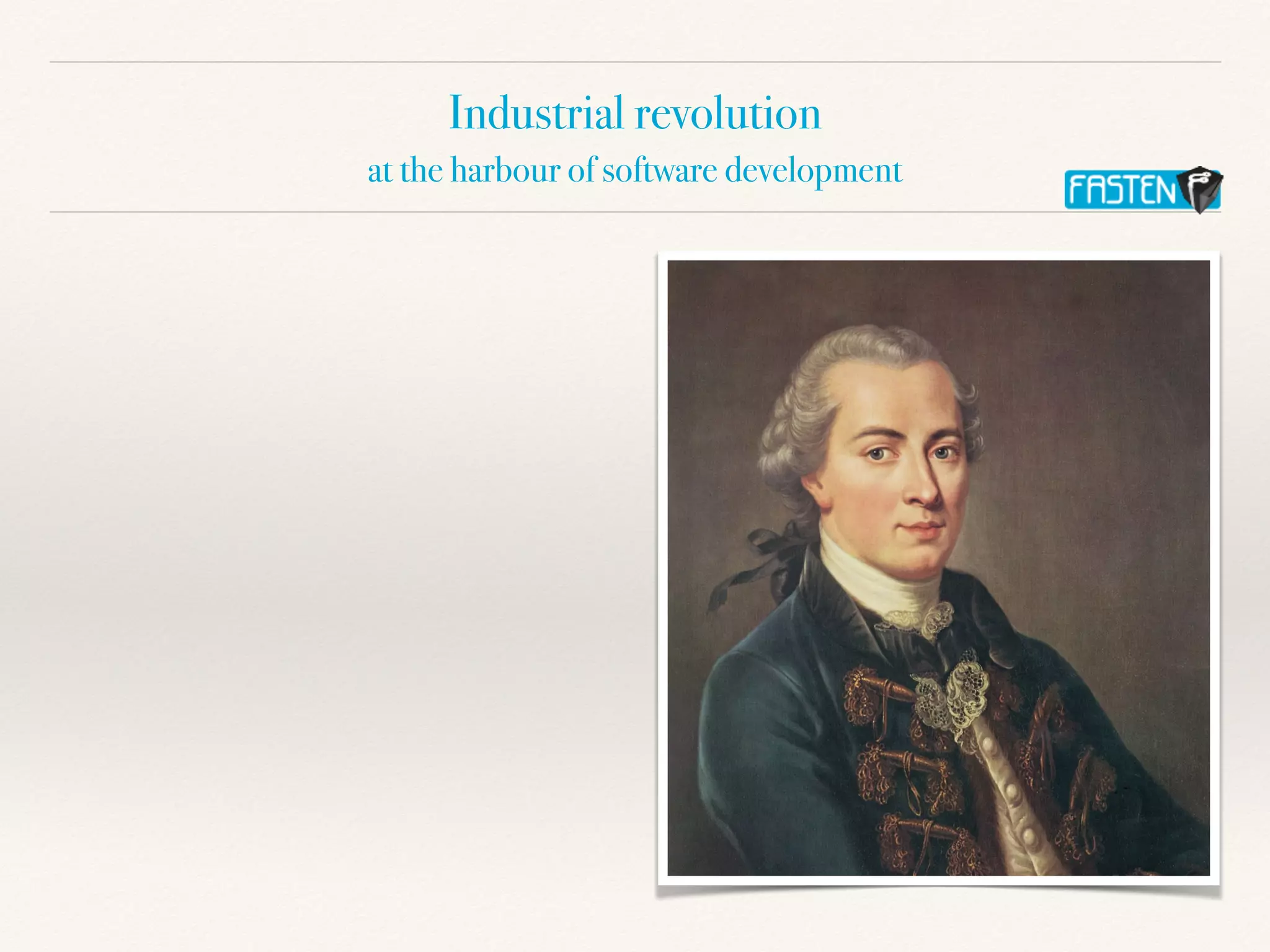Industrial revolution


at the harbour of software development
 