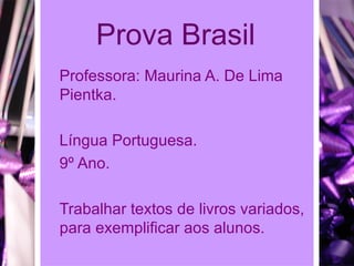 Prova Brasil ,[object Object],[object Object],[object Object],[object Object]