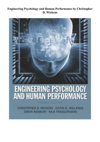 Engineering Psychology and Human Performance by Christopher
D. Wickens
 