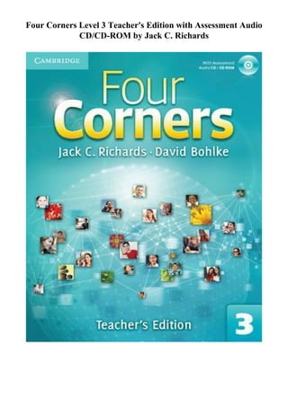 Four Corners Level 3 Teacher's Edition with Assessment Audio
CD/CD-ROM by Jack C. Richards
 