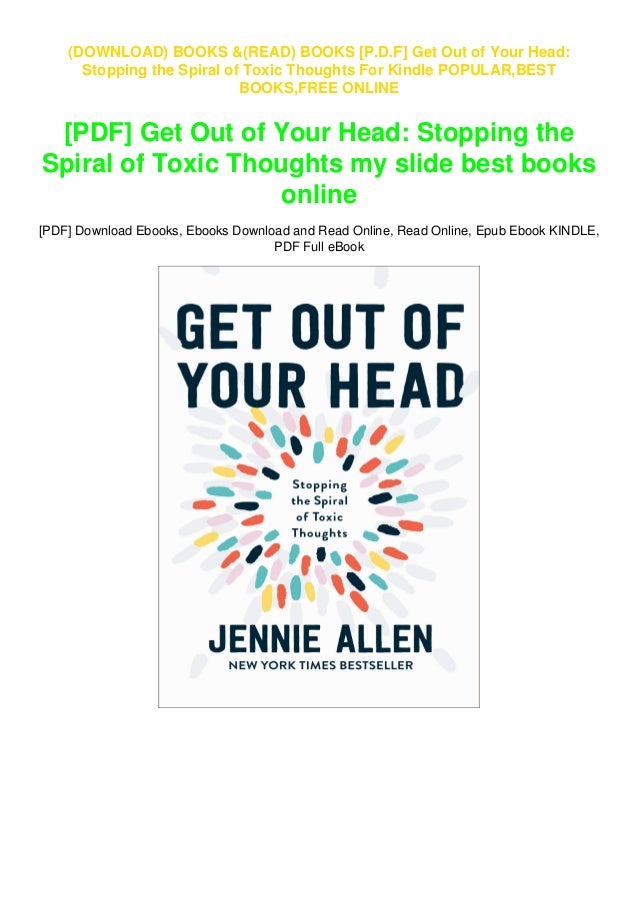 P D F Get Out Of Your Head Stopping The Spiral Of Toxic Thoughts F P D F Get Out Of Your Head Stopping The Spiral Of Toxic Thoughts F