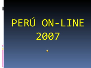 PERÚ ON-LINE 2007 