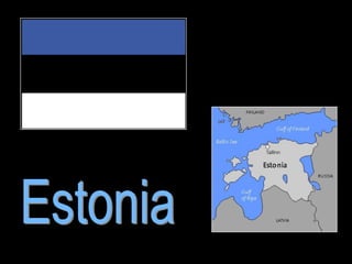 Estonia
 