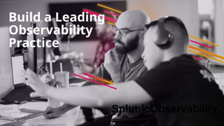 Building a Leading Observability Practice with Splunk in the AI Era | PPTX