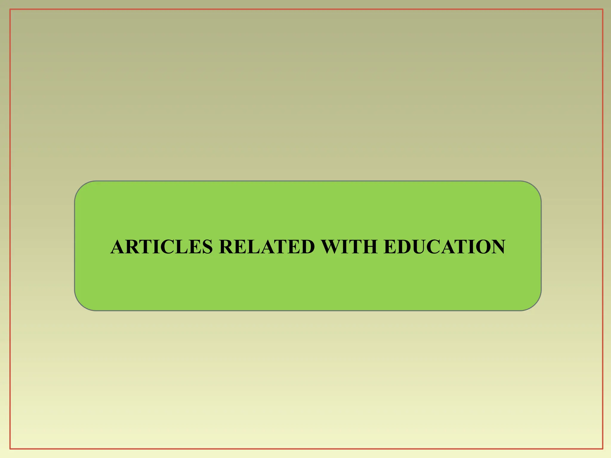 ARTICLES RELATED WITH EDUCATION
 