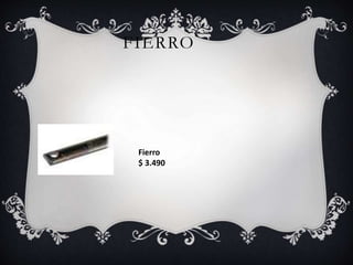 FIERRO
Fierro
$ 3.490