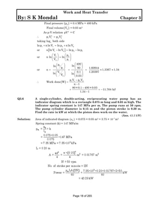 Work and Heat Transfer

By: S K Mondal

Chapter 3

Final pressure ( p2 ) = 0.4 MPa = 400 kPa
Final volume ( V2 ) = 0.03 m3...