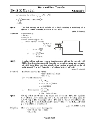 Work and Heat Transfer

By: S K Mondal
work done on the system =

Chapter 3
1
⎡p2 V2 − p1 V1 ⎤
⎦
n −1 ⎣

1
⎡900 × 0.002 − ...