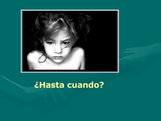 ¿ Hasta cuando? 