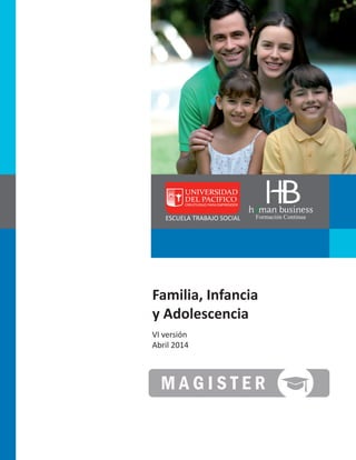 Formación Continua
Familia, Infancia
y Adolescencia
VI versión
Abril 2014
ESCUELA TRABAJO SOCIAL
 