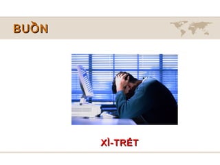 BUỒN




       XÌ-TRÉT
 