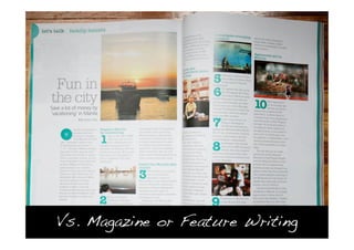 Vs. Magazine or Feature Writing
 