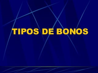 TIPOS DE BONOS 